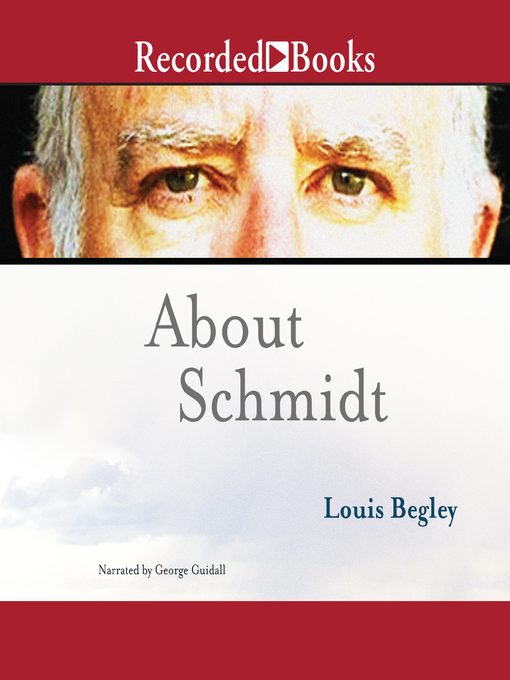 Title details for About Schmidt by Louis Begley - Available